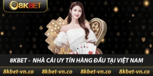 8kbet 🥇【8k bet】- Trang Chủ Nhà Cái 8kbet.com Chính Thức 25 8kbet nhà cái uy tín hàng đầu