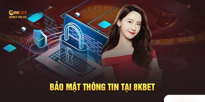 Chi Tiết Chính Sách Bảo Mật 8kbet: An Toàn, Uy Tín Tuyệt Đối 2 Hoi vien duoc bao mat toi da