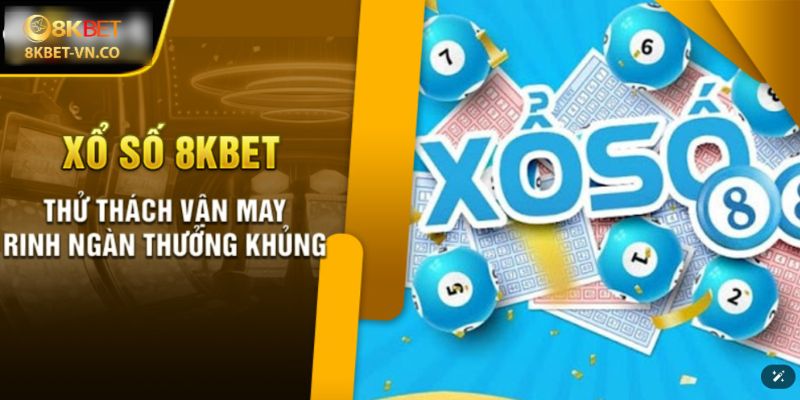 Khám Phá Sảnh Xổ Số 8kbet: Không Bỏ Lỡ Cơ Hội Ăn Số Vàng 3 cac game choi xo so 8kbet
