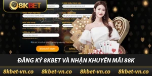 8kbet 🥇【8k bet】- Trang Chủ Nhà Cái 8kbet.com Chính Thức 26 Đăng ký 8kbet và nhận 88k