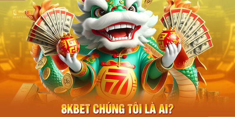 Giới Thiệu 8kbet Có Uy Tín Và Đáng Chơi Hay Không? Giải Đáp Chi Tiết 2 Giới thiệu