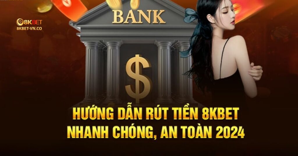 rút tiền 8kbet