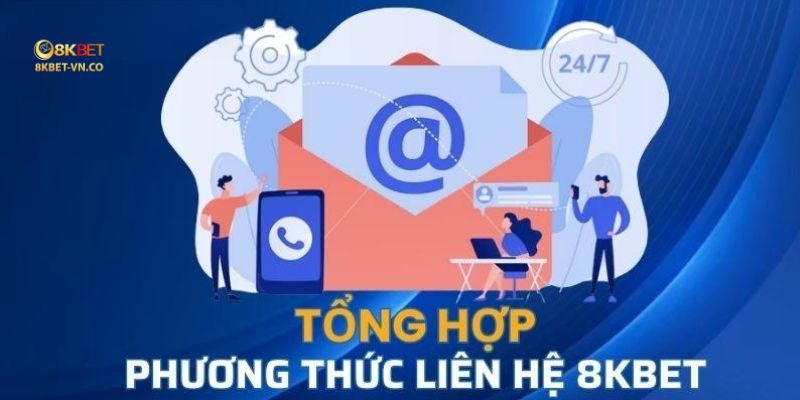 tong hop cac phuong thuc lien he 8kbet